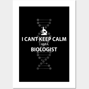 Keep Calm I'm A Biologist Posters and Art